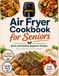 Air Fryer Cookbook For Seniors