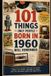 101 Libri GmbH 101 Things Only People Born in 1960 Will Remember