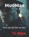 MudMan: He's Got the Dirt on You! Paperback