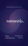 Mattership: Legacy Scribes Press Mattership: Making Donors Feel They Matter Paperback