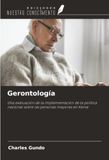 Gerontología: Ediciones Nuestro Conocimiento Gerontología: Una evaluación de la implementación de la política nacional sobre las personas mayores en Kenia Paperback