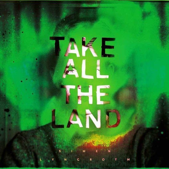 Simen Lyngroth Take All The Land