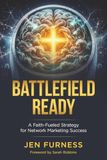 Battlefield Ready: A Faith-Fueled Strategy for Network Marketing Success