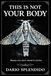 This Is Not Your Body