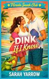 Dink If I Know