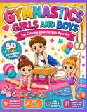 Gymnastics Girls and Boys Coloring Book: 50 Fun Coloring Pages for Kids Ages 4–8 | Gymnastics, Acrobatics, Balance Beam, Rings, Hoops and Active Fun