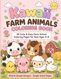 Kawaii Farm Animals Coloring Book: 30 Cute & Easy Farm Animal Coloring Pages for Kids Ages 4–8