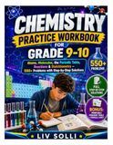 Chemistry Practice Workbook for Grade 9–10: Atoms, Molecules, the Periodic Table, Reactions and Stoichiometry — 550+ Problems with Step-by-Step Solutions