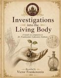 Investigations Icecat Investigations into the Living Body: A Hands-On Companion to Dr. Frankenstein’s Laboratory Notebook