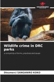 Wildlife crime in DRC parks: a complicity of forms, practices and issues