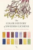 The Color History of Swedish Lichens: Botanical Illustrations, Organic Pigments, and Palettes from Nature