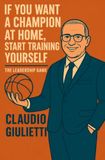 IF The Leadership Game: If You Want a Champion at Home, Start Training Yourself