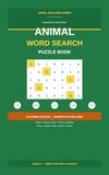 Animal Word Search Puzzle Book: 10 Fun Safari, Ocean, Birds, Forest & More Themed Puzzles for Kids and Adults