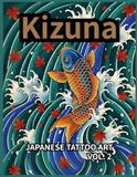 Kizuna JAPANESE TATTOO ART VOL. 2: 和彫り 塗り絵 大人向け 刺青図案 35選：日本の伝統美を彩る 集中力を高める ヒーリング アート