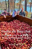 Under The Burr Oak: An Apple Winemaking Legacy
