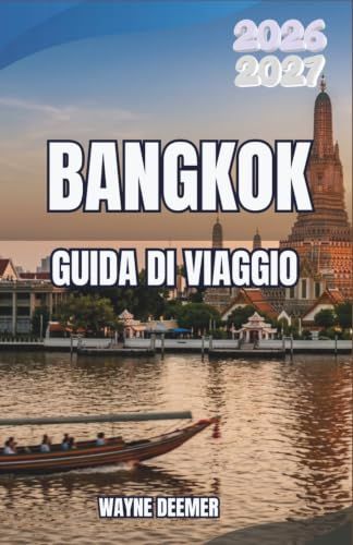BANGKOK GUIDA DI VIAGGIO 2026-2027