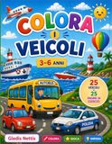 Colora i Veicoli per Bambini 3-6 Anni: Libro da colorare con 25 disegni e 25 pagine di esercizi: ricalca, conta, trova l’intruso e collega i veicoli