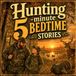 Hunting 5-minute bedtime stories: 3 Cozy Hunting Adventures + 1 Story as Bonus for Calm Bedtimes