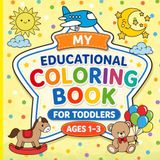 My Educational Coloring Book for Toddlers