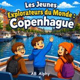 Les Jeunes Explorateurs du Monde : Copenhague: Une aventure colorée à travers les canaux, les châteaux et la culture avec Nora, Max et Leo