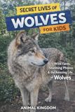 Secret Lives of Wolves for Kids: 1