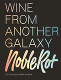 The Noble Rot The Noble Rot Book: Wine from Another Galaxy