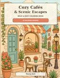 Cozy Cafés & Scenic Escapes: Bold & Easy Coloring Book