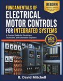 FUNDAMENTALS OF ELECTRICAL MOTOR CONTROLS FOR INTEGRATED SYSTEMS