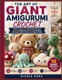 THE ART OF GIANT AMIGURUMI CROCHET
