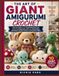 THE ART OF GIANT AMIGURUMI CROCHET