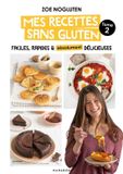 Zoé NoGluten - Mes recettes sans gluten - Tome 2: Tome 2, Faciles, rapides & absolument délicieuses: 36600