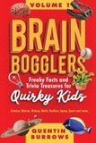 Brain Bogglers Freaky Facts and Trivia Treasures for Quirky Kids