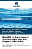 Qualität Verlag Unser Wissen Qualität im kommunalen Sportmanagement und Bürgerzufriedenheit Paperback