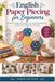 English Independently Published English Paper Piecing for Beginners: Simple Hexagon Techniques, Accurate Hand Stitching, and Beautiful Patchwork Projects Paperback