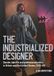 'The Manchester University Press Studies in Design and Material Culture: 'The Industrialized Designer' Paperback