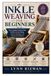Inkle Weaving for Beginners: The Complete Step-by-Step Guide to Loom Setup, Pattern Reading, and Handcrafted Bands