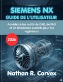 Siemens Siemens Nx Guide de l'Utilisateur 2026