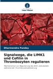 Signalwege, Verlag Unser Wissen Signalwege, die LIMK1 und Cofilin in Thrombozyten regulieren