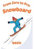 Guida Basic - 30 giorni per iniziare Snowboard: senza paura e senza spendere un capitale