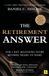 The Harriman House Publishing The Retirement Answer