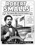 Robert Smalls: The Man Who Stole A Ship To Freedom: An XKNOWN Color + Learn Book