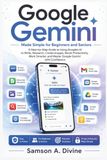 Google Gemini Made Simple for Beginners and Seniors
