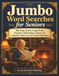 Jumbo Word Searches for Seniors: 100 Easy, Extra-Large Print Puzzles Celebrating Classic TV, Timeless Music & the Good Old Days