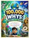 100,000 WHYS Explore the World: A Fun-Filled Collection of Science, Nature, Space, Animals, Geography, History, and Everyday Questions with Simple Answers for Curious Kids