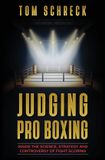 Judging Gloves Off Publishing Judging Pro Boxing: Inside the Science, Strategy and Controversy of Fight Scoring Paperback