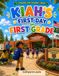 Kiah's Adventures Kiah Starts First Grade