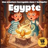 Petits explorateurs de l'Égypte antique: une histoire fascinante et 18 magnifiques illustrations à colorier pour un voyage au cœur du monde des pharaons, des pyramides et des dieux égyptiens.