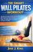 The smart Wall Pilates workout: The Illustrated Home Workout System with Wall-Supported Pilates Routines to Flatten Your Belly, Build Core Stability, and Improve Flexibility | Includes a 4-Week Plan