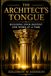The Architect's Tongue: Building Your Destiny One Word At A Time