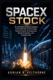 SpaceX Stock: An Unofficial Financial Analysis of the 2026 IPO, First Earnings, Starlink Growth, AI Investment, Rocket Economics, and Valuation Risk